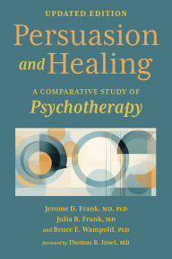 Download books for free nook Persuasion and Healing: A Comparative Study of Psychotherapy  9781421451374 by Jerome D. Frank, Julia B. Frank, Bruce E. Wampold, Thomas R. Insel in English