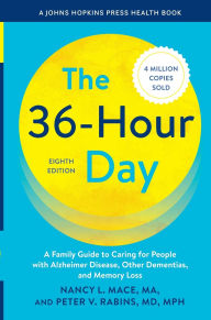 Book audio download unlimited The 36-Hour Day: A Family Guide to Caring for People with Alzheimer Disease, Other Dementias, and Memory Loss