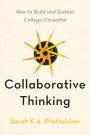 Collaborative Thinking: How to Build and Sustain College Consortia