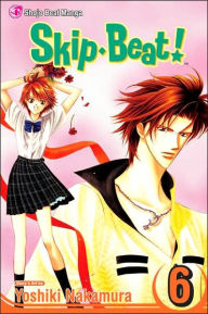 Title: Skip Beat!, Vol. 6, Author: Yoshiki Nakamura