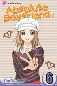 Title: Absolute Boyfriend, Volume 6, Author: Yuu Watase