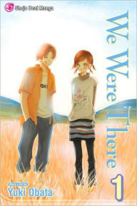 Title: We Were There, Volume 1, Author: Yuuki Obata