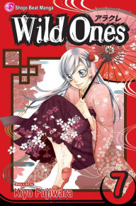 Title: Wild Ones, Volume 7, Author: Kiyo Fujiwara