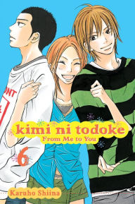 Title: Kimi ni Todoke: From Me to You, Vol. 6, Author: Karuho Shiina