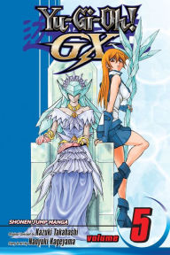Title: Yu-Gi-Oh! GX, Vol. 5, Author: Naoyuki Kageyama