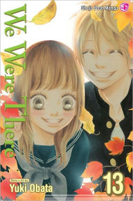 Title: We Were There, Volume 13, Author: Yuuki Obata