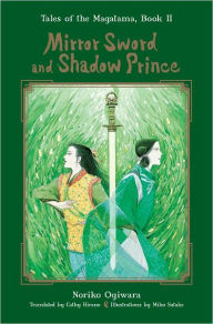 Title: Mirror Sword and Shadow Prince (Novel), Author: Noriko Ogiwara