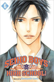 Title: Seiho Boys' High School!, Vol. 6, Author: Kaneyoshi Izumi