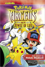 Title: Pokemon: Arceus and the Jewel of Life, Author: Makoto Mizobuchi