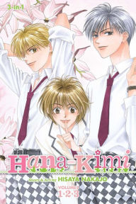 Title: Hana-Kimi 3-in-1 Edition, Volume 1, Author: Hisaya Nakajo