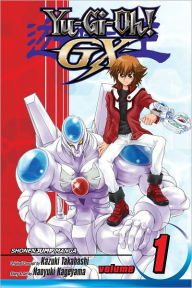 Title: Yu-Gi-Oh! GX, Vol. 1: Welcome to Duel Academy!, Author: Naoyuki Kageyama