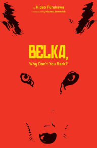 Title: Belka, Why Don't You Bark?, Author: Hideo Furukawa
