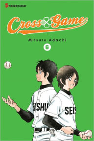 Title: Cross Game, Vol. 6, Author: Mitsuru Adachi