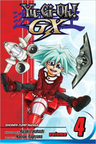 Title: Yu-Gi-Oh! GX, Vol. 4: The Semifinals Begin!, Author: Naoyuki Kageyama