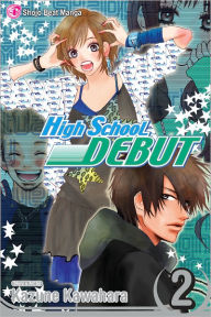 Title: High School Debut, Vol. 2, Author: Kazune Kawahara