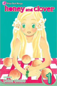 Title: Honey and Clover, Vol. 1, Author: Chica Umino