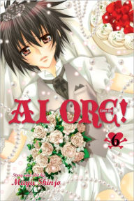 Title: Ai Ore!, Volume 6: Love Me!, Author: Mayu Shinjo