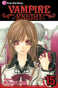 Title: Vampire Knight, Vol. 15, Author: Matsuri Hino