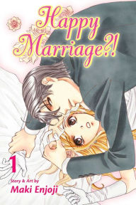 Title: Happy Marriage?!, Vol. 1, Author: Maki Enjoji