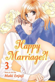 Title: Happy Marriage?!, Vol. 3, Author: Maki Enjoji