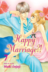 Title: Happy Marriage?!, Vol. 7, Author: Maki Enjoji