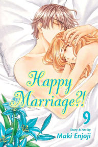 Title: Happy Marriage?!, Vol. 9, Author: Maki Enjoji