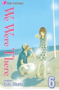 Title: We Were There, Volume 6, Author: Yuki Obata