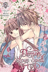 Title: Demon Love Spell, Volume 6, Author: Mayu Shinjo