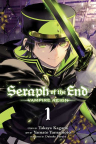 Title: Seraph of the End, Vol. 1: Vampire Reign, Author: Takaya Kagami