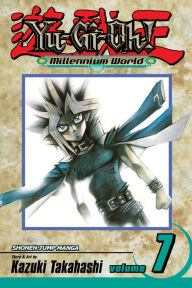 Title: Yu-Gi-Oh!: Millennium World, Vol. 7: Through the Last Door, Author: Kazuki Takahashi