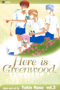 Title: Here Is Greenwood, Vol. 3, Author: Yukie Nasu