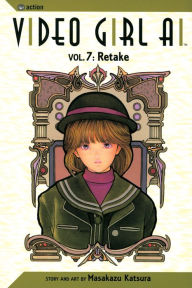 Title: Video Girl Ai, Vol. 7: Retake, Author: Masakazu Katsura