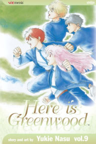 Title: Here Is Greenwood, Vol. 9: The Heartwarming Conclusion!, Author: Yukie Nasu