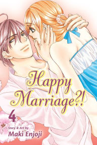 Title: Happy Marriage?!, Vol. 4, Author: Maki Enjoji