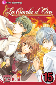 Title: La Corda d'Oro, Vol. 15, Author: Yuki Kure