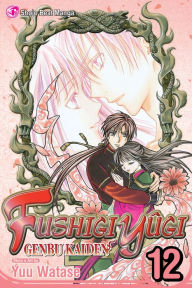 Title: Fushigi Yûgi: Genbu Kaiden, Vol. 12, Author: Yuu Watase