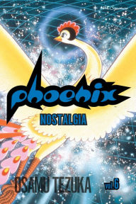 Title: Phoenix, Vol. 6: Nostalgia, Author: Osamu Tezuka