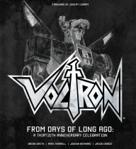 Title: Voltron: From Days of Long Ago: A Thirtieth Anniversary Celebration, Author: Brian Smith
