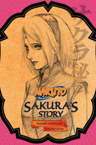 Title: Naruto: Sakura's Story--Love Riding on the Spring Breeze, Author: Tomohito Ohsaki