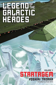 Title: Legend of the Galactic Heroes, Vol. 4: Stratagem, Author: Yoshiki Tanaka