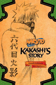 Title: Naruto: Kakashi's Story, Author: Takashi Yano