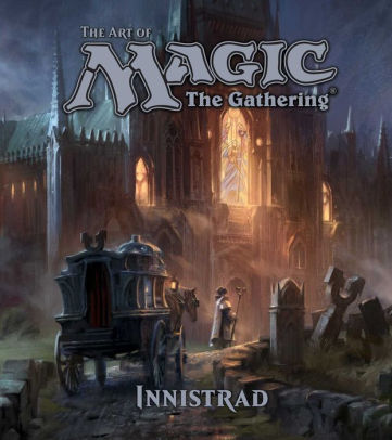 The Art Of Magic The Gathering Innistrad By James Wyatt