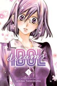 Title: Idol Dreams, Vol. 1, Author: Arina Tanemura