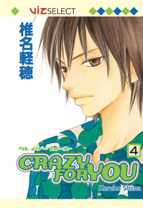 Crazy For You Vol 4 By Karuho Shiina Nook Book Ebook Barnes Noble