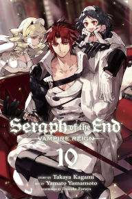 Title: Seraph of the End, Vol. 10: Vampire Reign, Author: Takaya Kagami