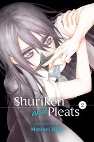 Title: Shuriken and Pleats, Vol. 2, Author: Matsuri Hino