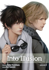 Title: Into Illusion, Episode 3 (Yaoi Novel & Manga), Vol. 3 (Yaoi Manga), Author: Rieko Yoshihara