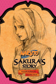 Title: Naruto: Sakura's Story, Author: Takashi Yano