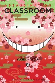 Title: Assassination Classroom, Vol. 18, Author: Yusei Matsui
