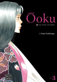 Title: Ôoku: The Inner Chambers, Vol. 3, Author: Fumi Yoshinaga